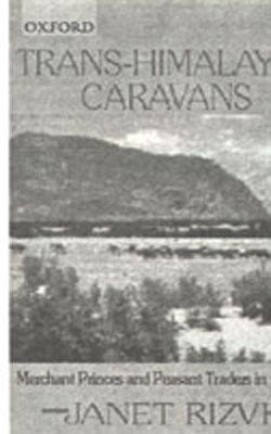 Trans-Himalayan Caravans - Merchant Princes and Peasant Traders in Ladakh