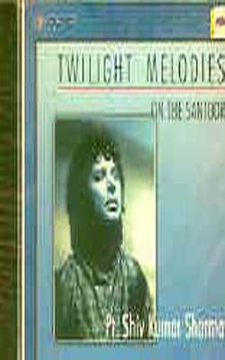 Shivkumar Sharma - Twilight Melodies on the Santoor (MUSIC CD)