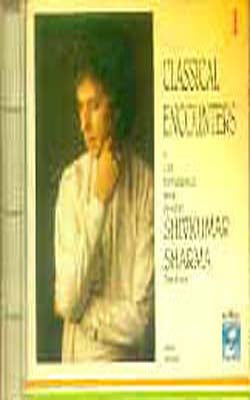 Shivkumar Sharma -  Classical Encounters -  1 (MUSIC CD)