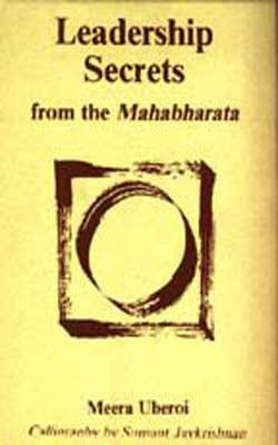 Leadership Secrets from the Mahabharata