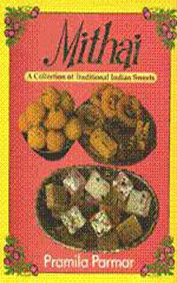Mithai -A Collection of Traditional Indian Sweets