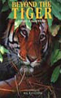 Beyond The Tiger - Portraits of Asian Wildlife