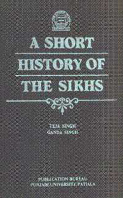 A Short History of the Sikhs - Volume One